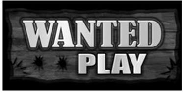 WANTED PLAY