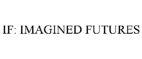 IF: IMAGINED FUTURES