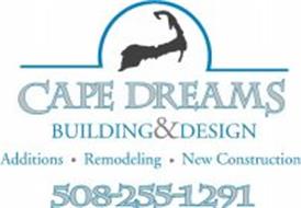 CAPE DREAMS BUILDING&DESIGN ADDITIONS · REMODELING · NEW CONSTRUCTION 508-255-1291