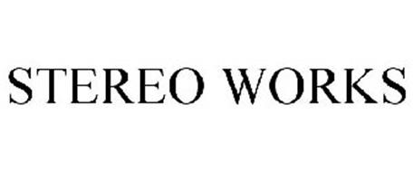 STEREO WORKS