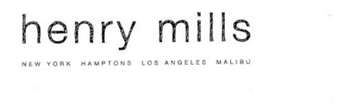 HENRY MILLS NEW YORK HAMPTONS LOS ANGELES MALIBU
