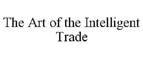 THE ART OF THE INTELLIGENT TRADE