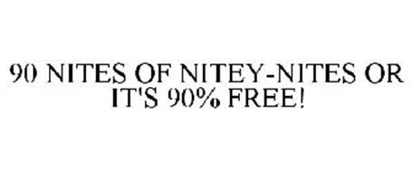 90 NITES OF NITEY-NITES OR IT'S 90% FREE!