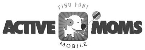 FIND FUN! ACTIVE MOMS MOBILE
