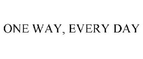 ONE WAY, EVERY DAY