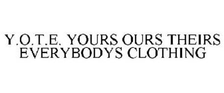 Y.O.T.E. YOURS OURS THEIRS EVERYBODYS CLOTHING