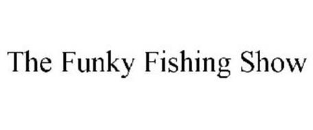 THE FUNKY FISHING SHOW