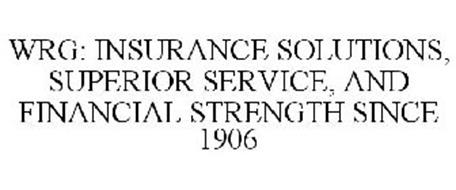 WRG INSURANCE SOLUTIONS, SUPERIOR SERVICE, AND FINANCIAL STRENGTH SINCE 1906