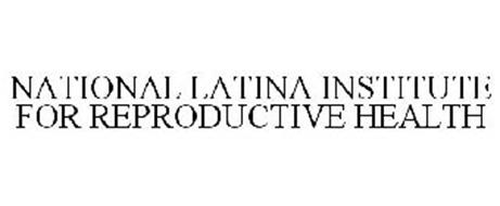 NATIONAL LATINA INSTITUTE FOR REPRODUCTIVE HEALTH