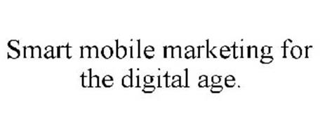 SMART MOBILE MARKETING FOR THE DIGITAL AGE.