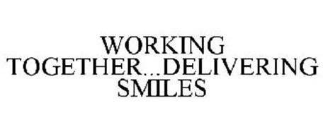 WORKING TOGETHER...DELIVERING SMILES