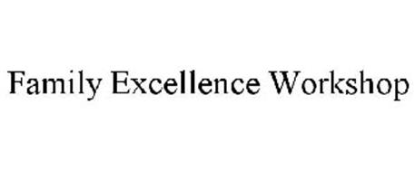 FAMILY EXCELLENCE WORKSHOP