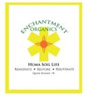ENCHANTMENT ORGANICS HUMA SOIL LIFE REMEDIATE · RESTORE · REJUVENATE QUICK RELEASE -70-