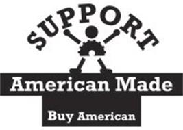 SUPPORT AMERICAN MADE BUY AMERICAN