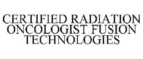 CERTIFIED RADIATION ONCOLOGIST FUSION TECHNOLOGIES