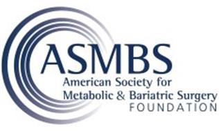 ASMBS AMERICAN SOCIETY FOR METABOLIC & BARIATRIC SURGERY FOUNDATION
