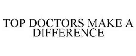 TOP DOCTORS MAKE A DIFFERENCE