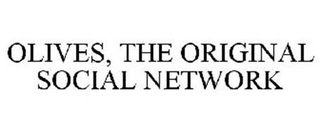 OLIVES, THE ORIGINAL SOCIAL NETWORK
