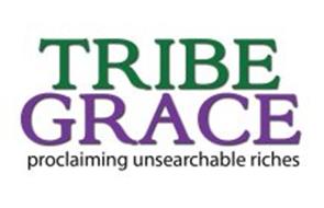 TRIBE GRACE PROCLAIMING UNSEARCHABLE RICHES