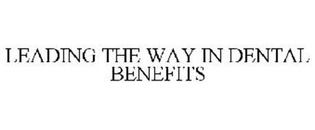 LEADING THE WAY IN DENTAL BENEFITS
