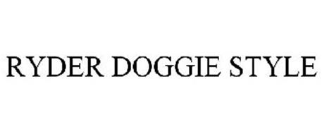 RYDER DOGGIE STYLE