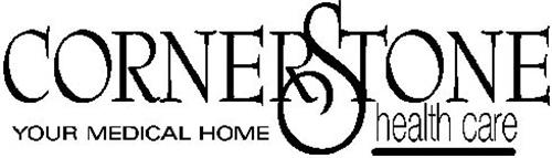 CORNERSTONE HEALTH CARE YOUR MEDICAL HOME