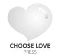 CHOOSE LOVE PRESS