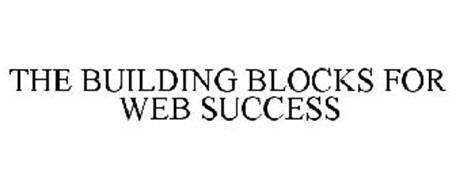 THE BUILDING BLOCKS FOR WEB SUCCESS