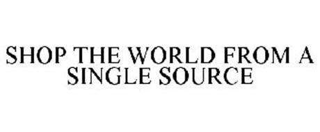 SHOP THE WORLD FROM A SINGLE SOURCE