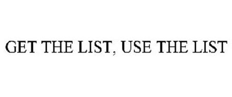 GET THE LIST, USE THE LIST!