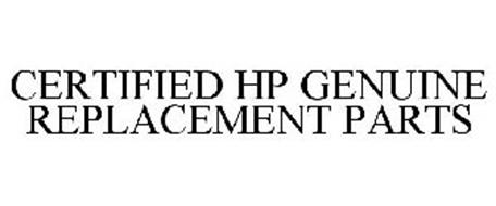 CERTIFIED HP GENUINE REPLACEMENT PARTS