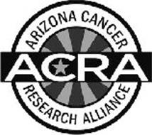 ACRA ARIZONA CANCER RESEARCH ALLIANCE