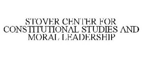 STOVER CENTER FOR CONSTITUTIONAL STUDIES AND MORAL LEADERSHIP