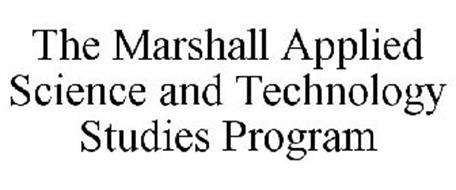 THE MARSHALL APPLIED SCIENCE AND TECHNOLOGY STUDIES PROGRAM