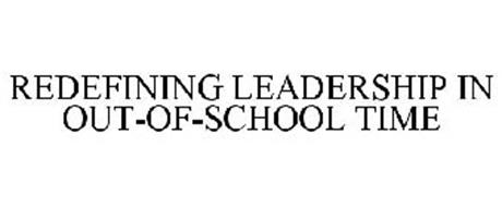 REDEFINING LEADERSHIP IN OUT-OF-SCHOOL TIME