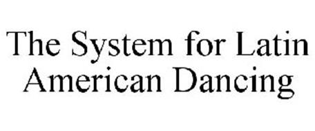 THE SYSTEM FOR LATIN AMERICAN DANCING