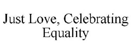 JUST LOVE, CELEBRATING EQUALITY