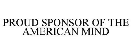 PROUD SPONSOR OF THE AMERICAN MIND