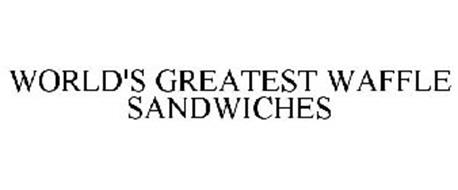 WORLD'S GREATEST WAFFLE SANDWICHES