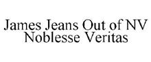 JAMES JEANS OUT OF NV NOBLESSE VERITAS