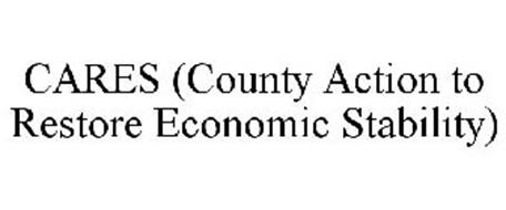 CARES (COUNTY ACTION TO RESTORE ECONOMIC STABILITY)