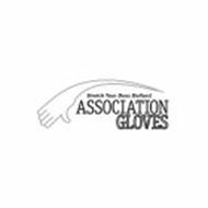 STRETCH YOUR DUES DOLLARS! ASSOCIATION GLOVES
