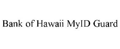 BANK OF HAWAII MYID GUARD
