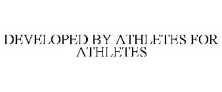 DEVELOPED BY ATHLETES FOR ATHLETES