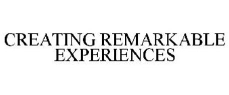 CREATING REMARKABLE EXPERIENCES