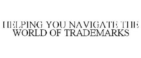 HELPING YOU NAVIGATE THE WORLD OF TRADEMARKS