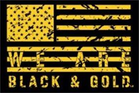 WE ARE BLACK & GOLD
