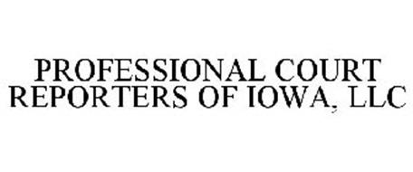 PROFESSIONAL COURT REPORTERS OF IOWA, LLC