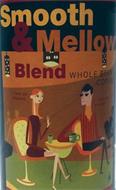 SMOOTH & MELLOW BLEND WHOLE BEAN COFFEE I FEEL SO RELAXED ...AND YET SO ALERT