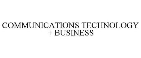 COMMUNICATIONS TECHNOLOGY + BUSINESS